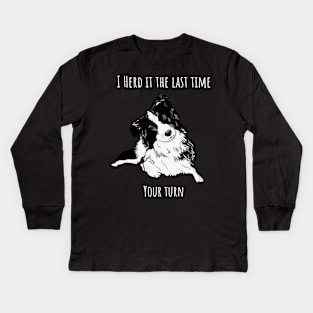 I Herd it the last time Border Collie Kids Long Sleeve T-Shirt